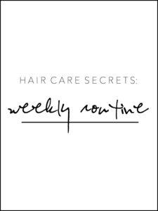 Hair Care Secrets: Weekly Routine - Finding Beautiful Truth