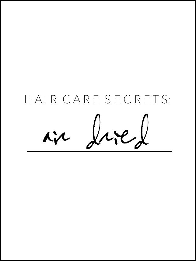 hair care secrets: air dried