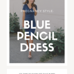 Maternity Style: Blue Pencil Dress | Finding Beautiful Truth