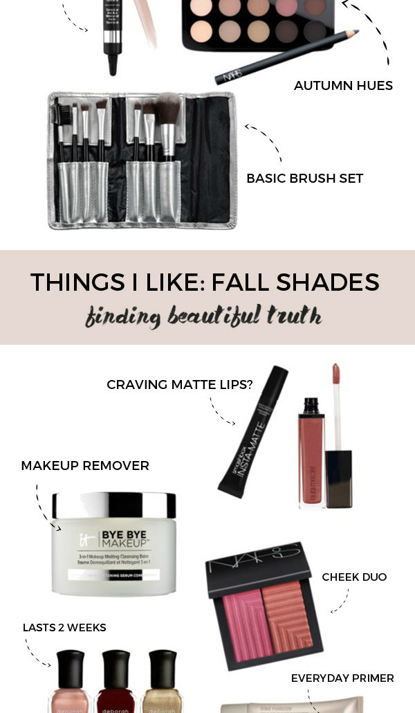 fall makeup shades + beauty buys via Finding Beautiful Truth