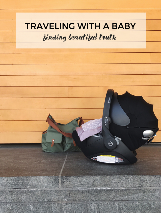 tips for traveling with a baby | via Finding Beautiful Truth