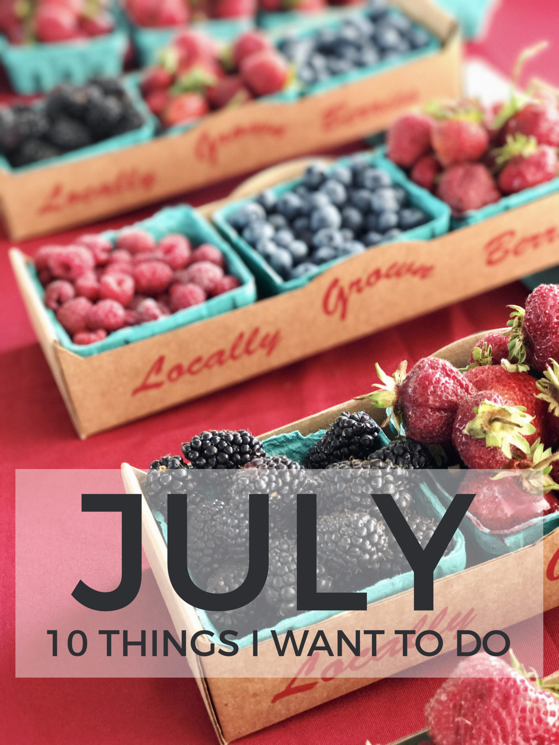 The 10 Do’s of July