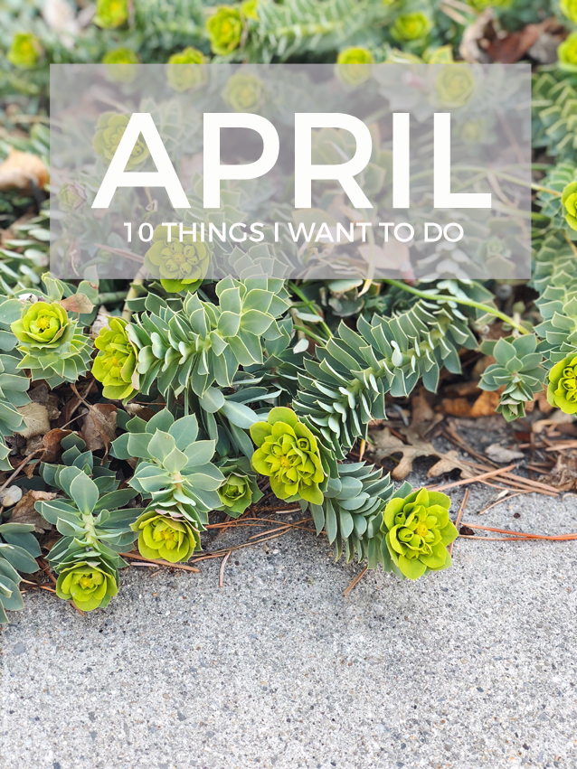What’s on My April To-Do List?