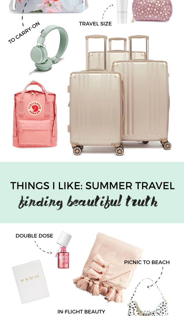 a roundup of summer travel essentials + things i like | Finding Beautiful Truth