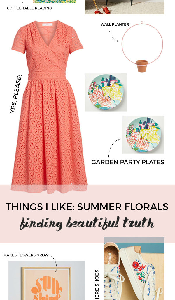 summer florals | things i like via Finding Beautiful Truth