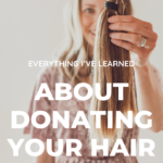 everything I've learned about donating hair | Finding Beautiful Truth