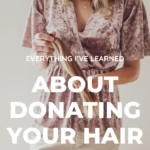 everything I've learned about donating hair | Finding Beautiful Truth