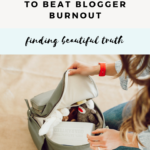 5 ways to beat blogger burnout | Finding Beautiful Truth