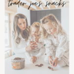 our favorite Trader Joe's snacks | Finding Beautiful Truth