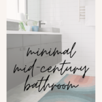 minimal mid-century modern bathroom design | Finding Beautiful Truth