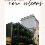 Unexpected Reasons to Visit New Orleans | Finding Beautiful Truth