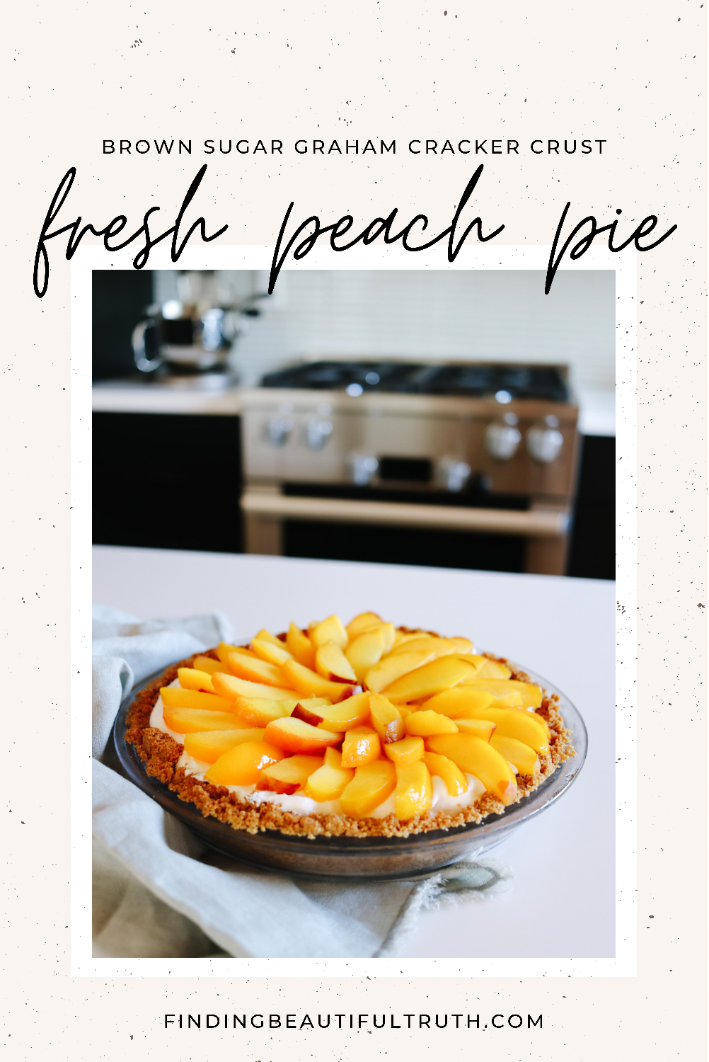 fresh peach pie with graham cracker crust | Finding Beautiful Truth