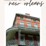 Unexpected Reasons to Visit New Orleans | Finding Beautiful Truth