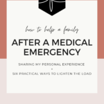 Ways to Help a Family after a Medical Emergency | Finding Beautiful Truth